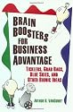 Brain Boosters for Business Advantage: Ticklers, Grab Bags, Blue Skies, and Other Bionic Ideas