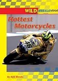 Hottest Motorcycles (Wild Wheels!)