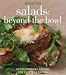 Books : Salads: Beyond the Bowl: Extraordinary Recipes for Everyday Eating