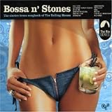 Bossa n' Stones: The Electro-Bossa Songbook of the Rolling Stones