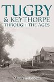 Tugby & Keythorpe through the ages
