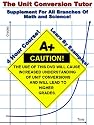 The Unit Conversion Tutor - 4 Hour Course - Supplement for Math, Science, Algebra, Calculus, Physics, and More!