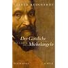 Der G�ttliche: Das Leben des Michelangelo. Eine Biographie