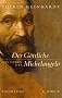 Der G�ttliche: Das Leben des Michelangelo. Eine Biographie