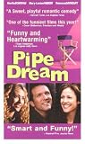 Pipe Dream [VHS]
