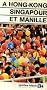 � Hong-Kong, Singapour et Manille