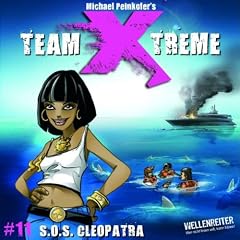 Team X-treme - Folge 11: S.O.S. Cleopatra. H�rspiel.