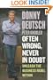 Often Wrong, Never in Doubt: Unleash the Business Rebel Within