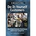 Creating Do-It-Yourself Customers: How Great Customer Experiences Build Great Companies