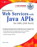 Developing Web Services with Java APIs for XML (JAX Pack) with CDROM