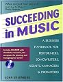 Succeeding in Music - A Business Workbook for Performers, Songwriters and Agents  Book/CD-ROM (Succeeding in Music: A Business Workbook for Performers, Songwriters)
