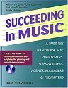 Succeeding in Music (Succeeding in Music: A Business Workbook for Performers, Songwriters)