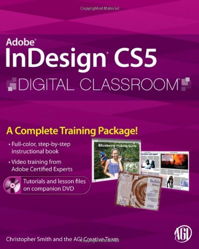 InDesign CS5 Digital Classroom, (Book and Video Training)