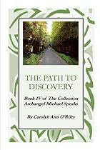 The Path To Discovery Book IV of The Collection Archangel Michael Speaks