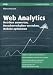 Web Analytics: Metriken auswerten, Besucherverhalten verstehen, Website optimieren