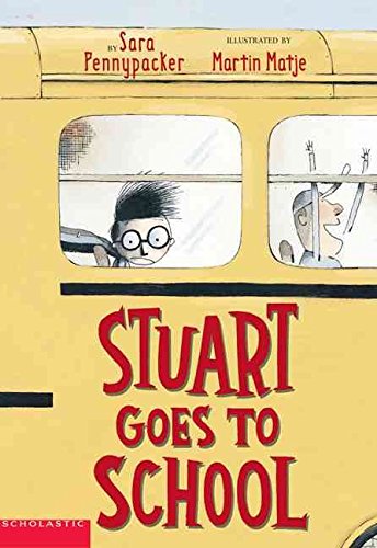 [(Stuart Goes to School )] [Author: Sara Pennypacker] [Sep-2005]