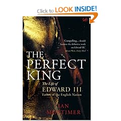 The Perfect King: The Life of Edward III, Father of the English Nation