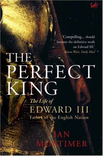 City Travel Guides Discounted  Books : The Perfect King: The Life of Edward III, Father of the English Nation