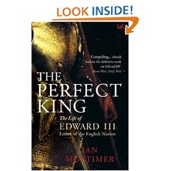 The Perfect King: The Life of Edward III, Father of the English Nation
