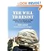 The Will to Resist: Soldiers Who Refuse to Fight in Iraq and Afghanistan
