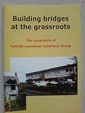 Building bridges at the grassroots : the experience of Suffolk-Lenadoon Interface Group