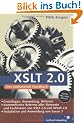 XSLT 2.0: Das umfassende Handbuch zu XSLT 2.0, XPath 2.0 und Saxon 7 (Galileo Computing)