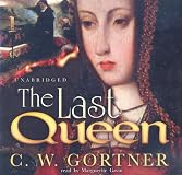 The Last Queen: A Novel of Juana La Loca
