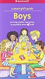 A Smart Girl's Guide: Boys: Surviving Crushes, Staying True to Yourself, and other (love) stuff (Smart Girl's Guides)