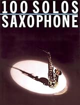 100 Solos: for Saxophone (Flute) 100 Solos: for Saxophone (Flute)