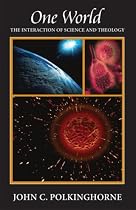 One World: The Interaction of Science and Theology