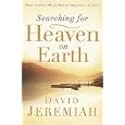 Searching for Heaven on Earth: How to Find What Really Matters in Life by  David Jeremiah