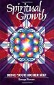 Spiritual Growth: Being Your Higher Self (Earth life)