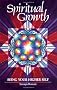 Spiritual Growth: Being Your Higher Self (Earth life)