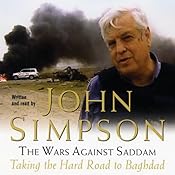 The Wars Against Saddam: The Hard Road to Baghdad | [John Simpson]