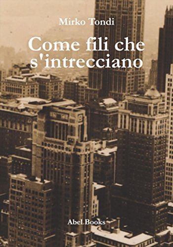 Come fili che s'intrecciano (Italian Edition)