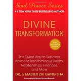 Divine Transformation: The Divine Way to Self-clear Karma to Transform Your Health, Relationships, Finances, and More (Soul Power)von "Zhi Gang Sha"