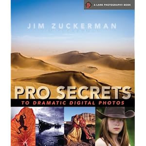 【クリックで詳細表示】Pro Secrets to Dramatic Digital Photos (A Lark Photography Book)： Jim Zuckerman： 洋書
