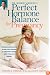 Dr. Robert Greene's Perfect Hormone Balance for Pregnancy: A Groundbreaking Plan for Having a Healthy Baby and Feeling Great