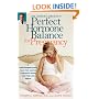 Perfect Hormone Balance for Pregnancy: A Groundbreaking Plan for Having a Health Baby and Feeling Great