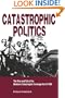 Catastrophic Politics: The Rise and Fall of the Medicare Catastrophic Coverage Act of 1988