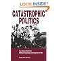 Catastrophic Politics: The Rise and Fall of the Medicare Catastrophic Coverage Act of 1988
