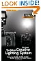 The Nikon Creative Lighting System: Using the SB-600, SB-700, SB-800, SB-900, SB-910, and R1C1 Flashes