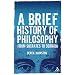 Brief History of Philosophy: From Socrates to Derrida