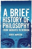 A Brief History of Philosophy: From Socrates to Derrida