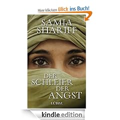 Der Schleier der Angst: Sie lebte in der H�lle bis die Angst vor dem Leben gr��er war als die Angst vor dem Tod.