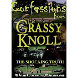 Confessions From The Grassy Knoll: The Shocking Truth