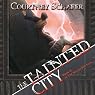 The Tainted City: The Shattered Sigil, Book 2
