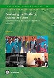 Developing the Workforce, Shaping the Future: Transformation of Madagascars Post-basic Education (World Bank Working Papers) (English and English Edition)