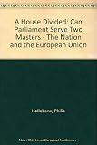 A house divided : can parliament serve two masters: the nation and the European Union?