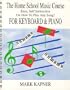 The home school music course: Easy self instruction on how to play any song : for keyboard & piano